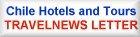 Click here for Chile Travel Newsletter